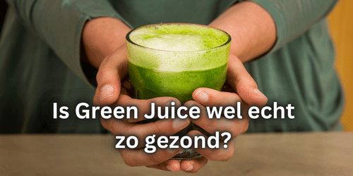 Green Juice echt gezond
