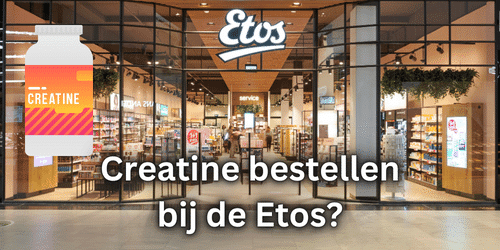 Creatine bestellen bij Etos