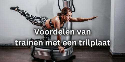 Voordelen trainen trilplaat
