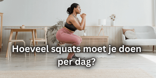 Hoeveel squats per dag