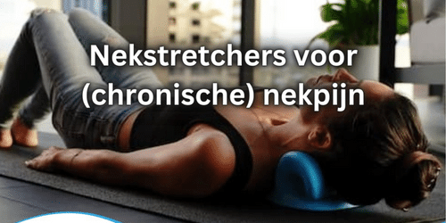 Nekstretchers voor nekpijn