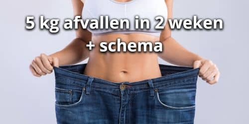 5 kg afvallen in 2 weken