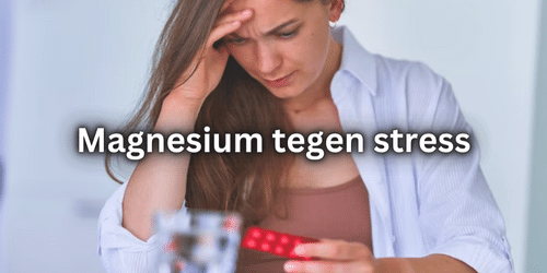 Magnesium tegen stress
